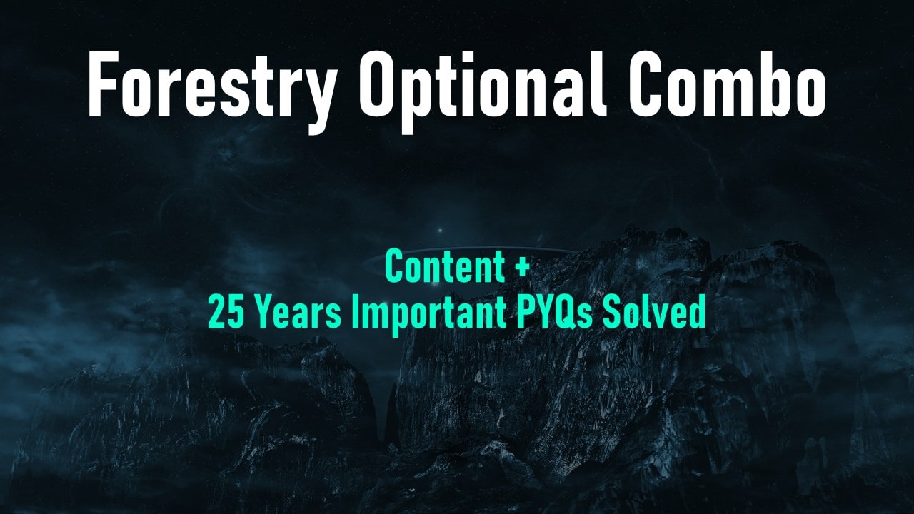 Forestry Optional Combo (Content + Previous Year Questions Solved)